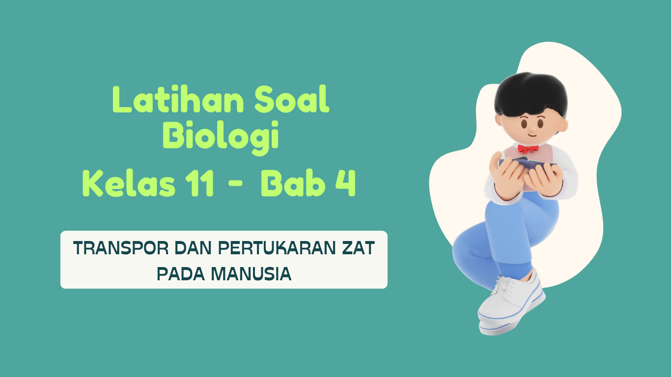 Latihan Soal Biologi Kelas 11 - Bab 4 Transpor dan Pertukaran Zat