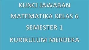 40 Latihan Soal dan Kunci Jawaban Matematika Kelas 6 Semester 1